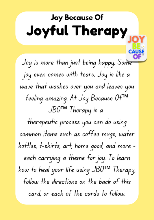 Death of JOY got you down?  Try JBO™ Therapy, Self-Help, Instruction Cards